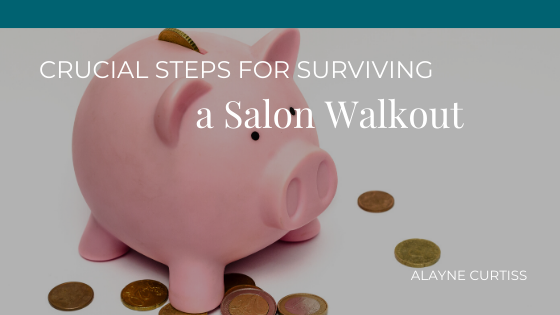 Crucial Steps for Surviving a Salon Walkout