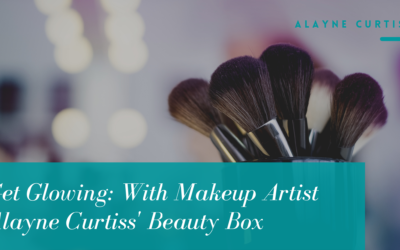 Get Glowing: With Makeup Artist Alayne Curtiss’ Beauty Box