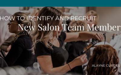 How to Identify and Recruit New Salon Team Members