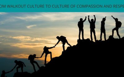 From Walkout Culture to Compassion and Respect Culture