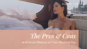 The Pros & Cons Of Airbrush Makeup On Your Wedding Day Alayne Curtiss (1)